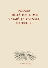 PODOBY PRÍLEŽITOSTNOSTI V STARŠEJ SLOVENSKEJ LITERATÚRE