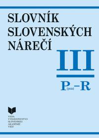 SLOVNÍK SLOVENSKÝCH NÁREČÍ  III. /Poza - R/