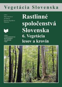 Rastlinné spoločenstvá Slovenska 6. Vegetácia lesov a krovín