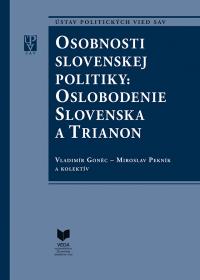 Osobnosti slovenskej politiky: Oslobodenie Slovenska a Trianon