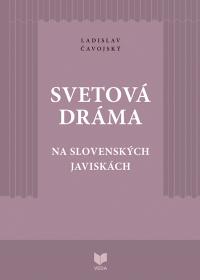 SVETOVÁ DRÁMA NA SLOVENSKÝCH JAVISKÁCH