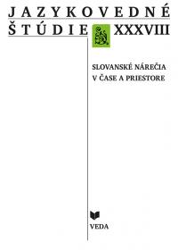 Jazykovedné štúdie XXXVIII. Slovanské nárečia v čase a priestore