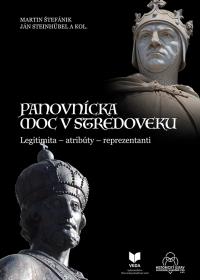 Panovnícka moc v stredoveku. Legitimita – atribúty – reprezentanti