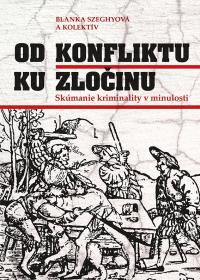 Od konfliktu k zločinu. Skúmanie kriminality v minulosti