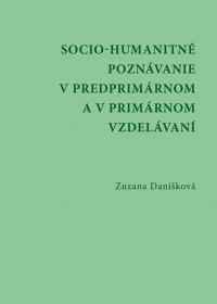 Socio - humanitné poznávanie v predprimárnom a v primárnom vzdelávaní