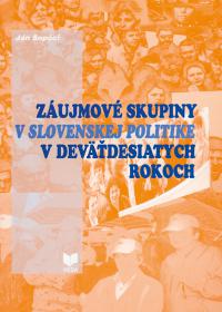 Záujmové skupiny v slovenskej politike v deväťdesiatych rokoch