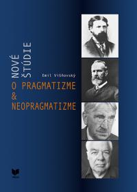 NOVÉ ŠTÚDIE O PRAGMATIZME & NEOPRAGMATIZME