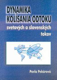 DYNAMIKA KOLÍSANIA ODTOKU  svetových a slovenských tokov