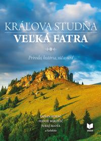 KRÁĽOVA STUDŇA - VEĽKÁ FATRA   /Príroda, história, súčasnosť