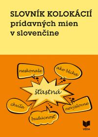 SLOVNÍK KOLOKÁCIÍ prídavných mien v slovenčine