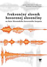 FREKVENČNÝ SLOVNÍK HOVORENEJ SLOVENČINY na báze Slovenského hovoreného korpusu