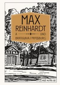 MAX REINHARDT a Bratislava /und Pressburg